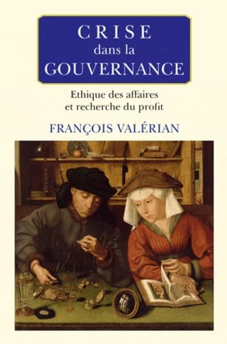 Crise dans la Gouvernance - Ethique des affaires et recherche du profit Business, Finance & Career