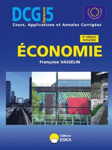 DCG 5 Economie Cours 4e Edition remaniée: Cours, applications et annales corrigées Business, Finance & Career