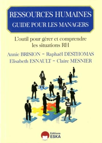 Ressources Humaines : Guide pour les Managers - L'outil pour gérer et comprendre les situations RH: Outils d'accompagnement des managers à la compréhension des sujets RH Business, Finance & Career