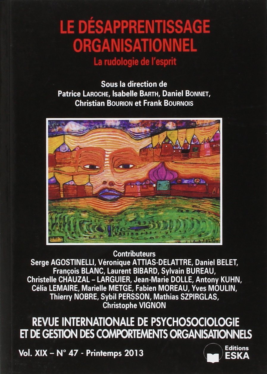 RIP 47 PRINTEMPS 2013 LE DESAPPRENTISSAGE ORGANISATIONNEL LA RUDOLOGIE DE L'ESPR book