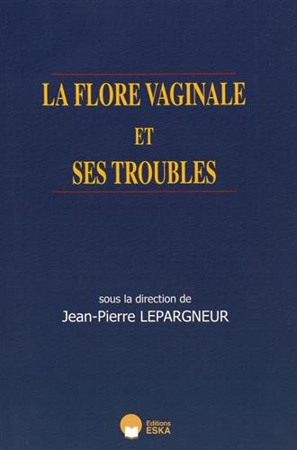 La flore vaginale et ses troubles Medicine