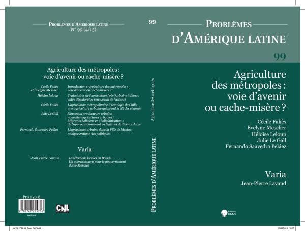 PROBLEMES D'AMERIQUE LATINE 99 (4-2015): AGRICULTURE DES METROPOLES : VOIE D'AVENIR OU CACHE-MISERE ? book