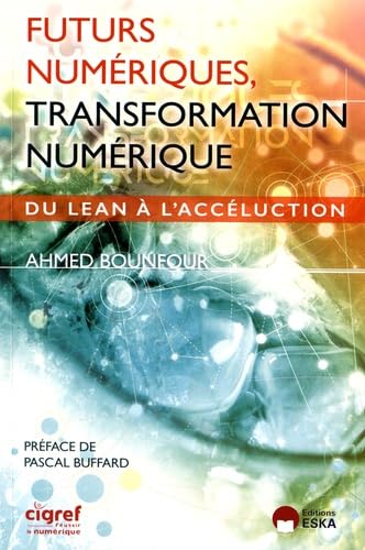 Futurs numériques, transformation numérique: Du lean à l'accéluction Computer Science
