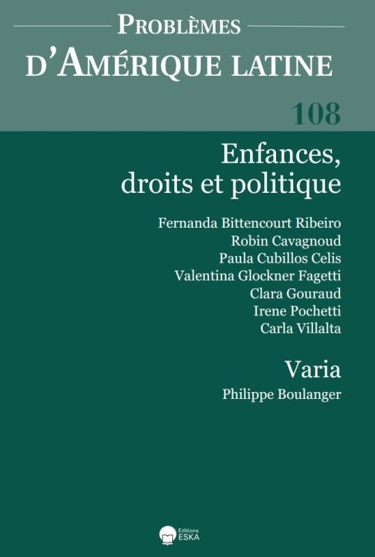 ENFANCES, DROITS ET POLITIQUE-PAL 108 (1-2018): PROBLEMES D'AMERIQUE LATINE 108 book