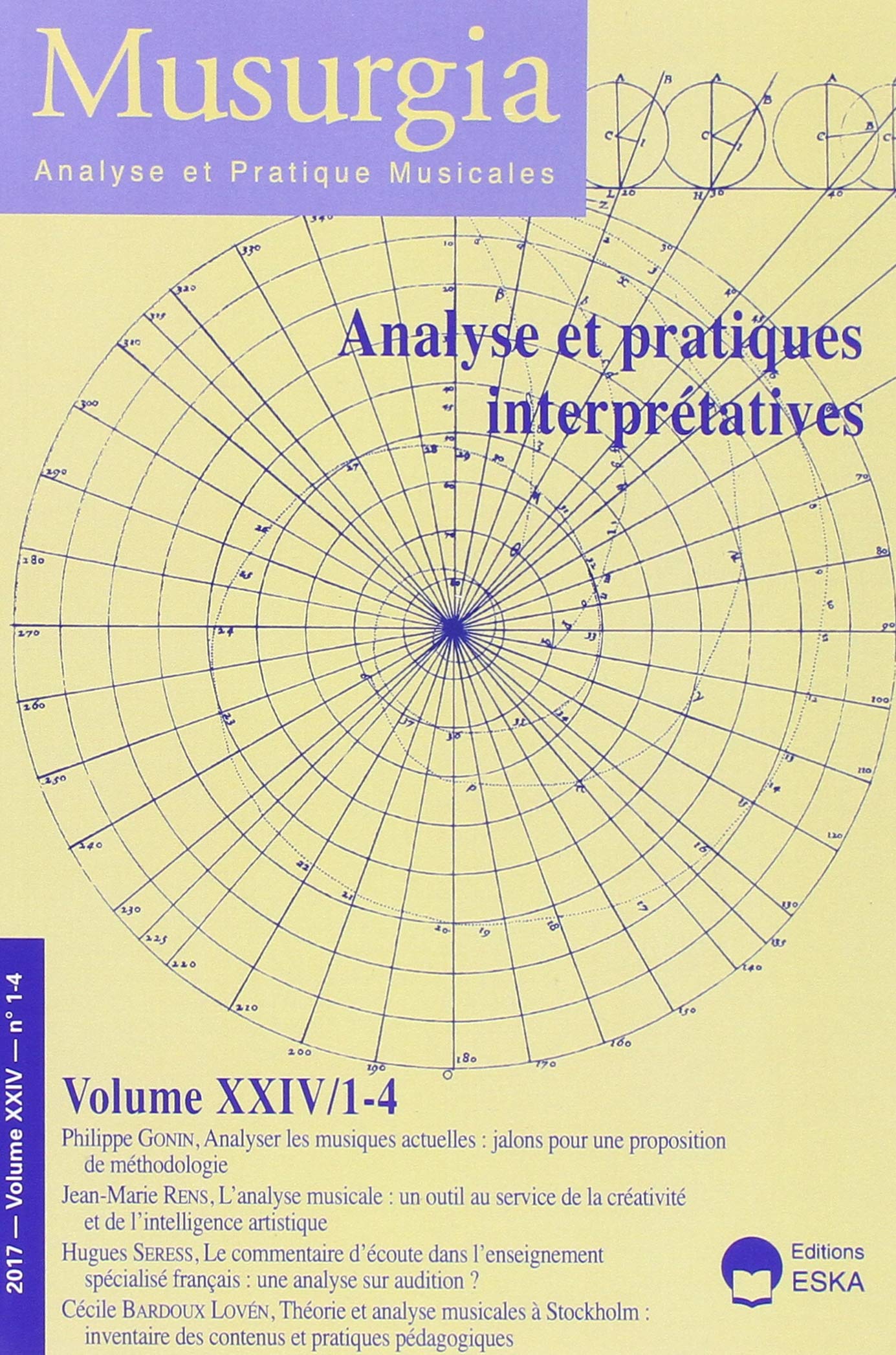 ANALYSE ET PRATIQUES INTERPRETATIVES-MUSURGIAL 1-4 VOL XXIV: REVUE MUSURGIA VOL XXIV N° 1-4 - 2017 book