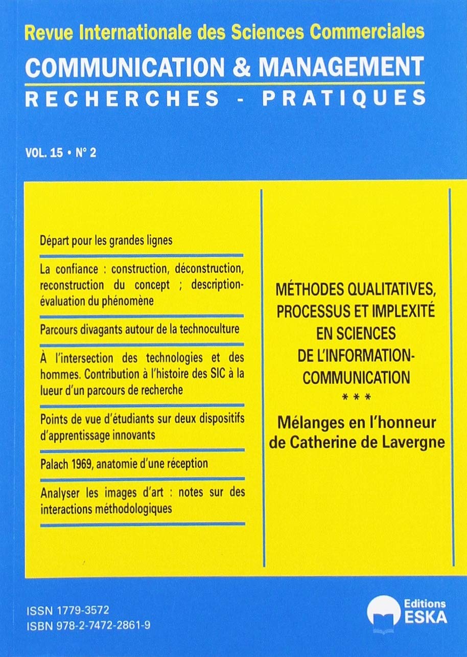 METHODES QUALITATIVES-PROCESSUS ET IMPLEXITE EN SIC-CM VOL 15 N°2-2018: COMMUNICATIONetMANAGEMENT VOL 15 N°2-2018-MELANGES EN L'HONNEUR DE CATH. LAVERGNE book