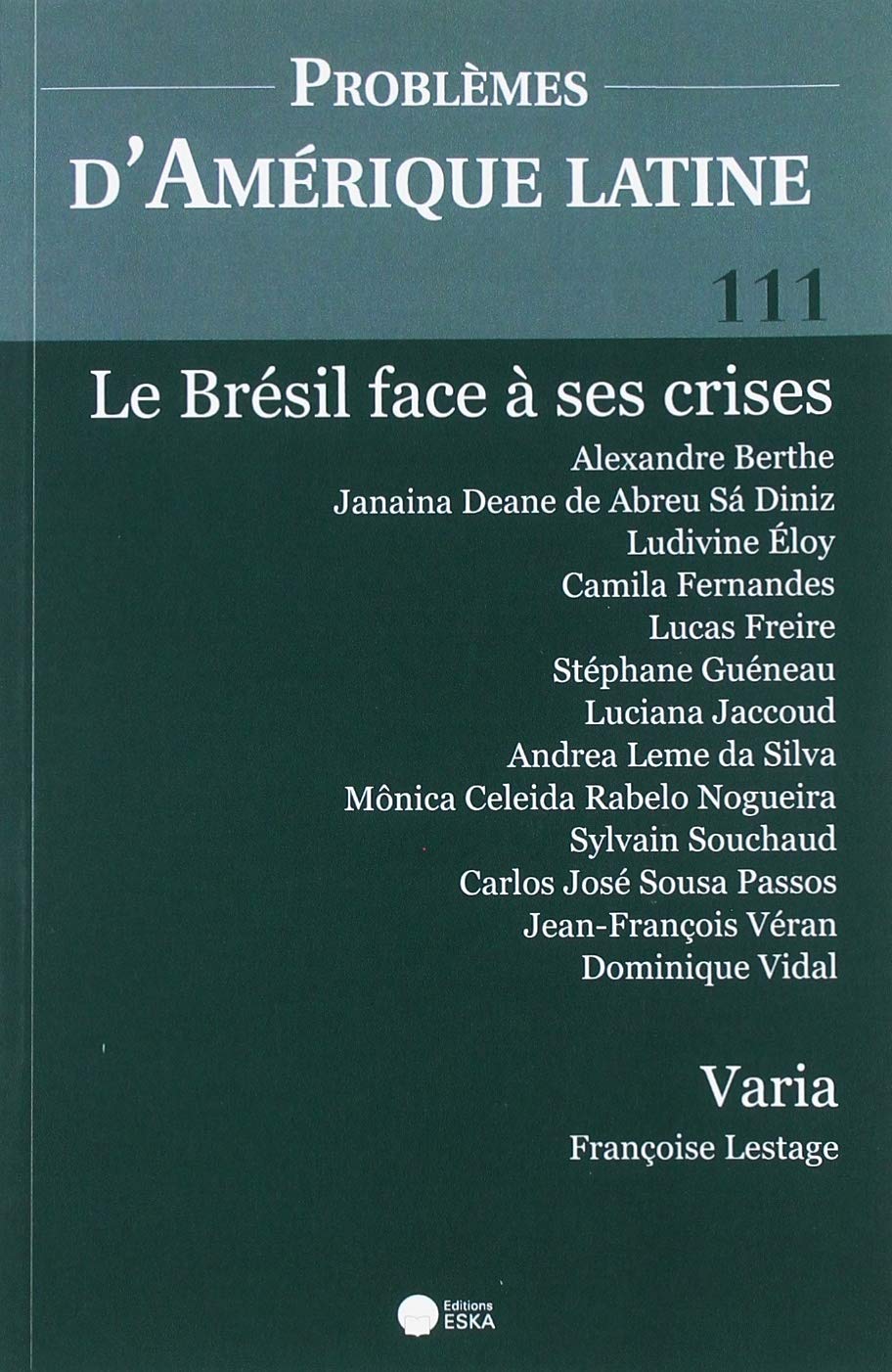 LE BRESIL FACE A SES CRISES-PAL 111+VARIA: PROBLEMES D'AMERQUE LATINE 111 (4-2018) - LE BRESIL FACE A SES CRISES+VARIA book