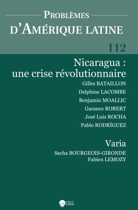 NICARAGUA:UNE CRISE REVOLUTIONNAIRE-PAL 112+VARIA: PROBLEMES D'AMERIQUE LATINE 112 (1-2019) NICARAGUA:UNE CRISE REVOLUTIONNAIRE book