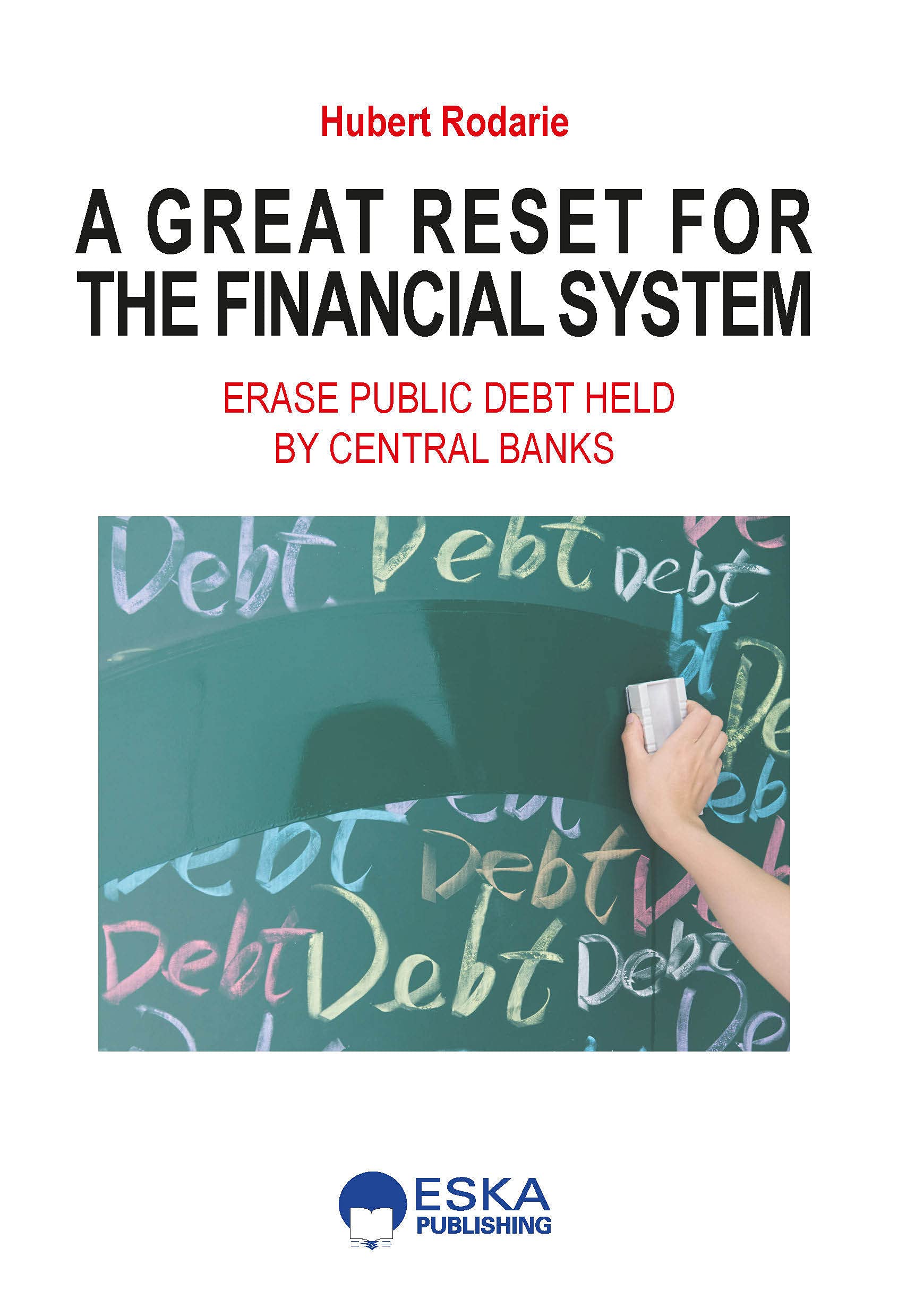 A great reset for the financial system: Erase public debt held by central banks Business & Technology