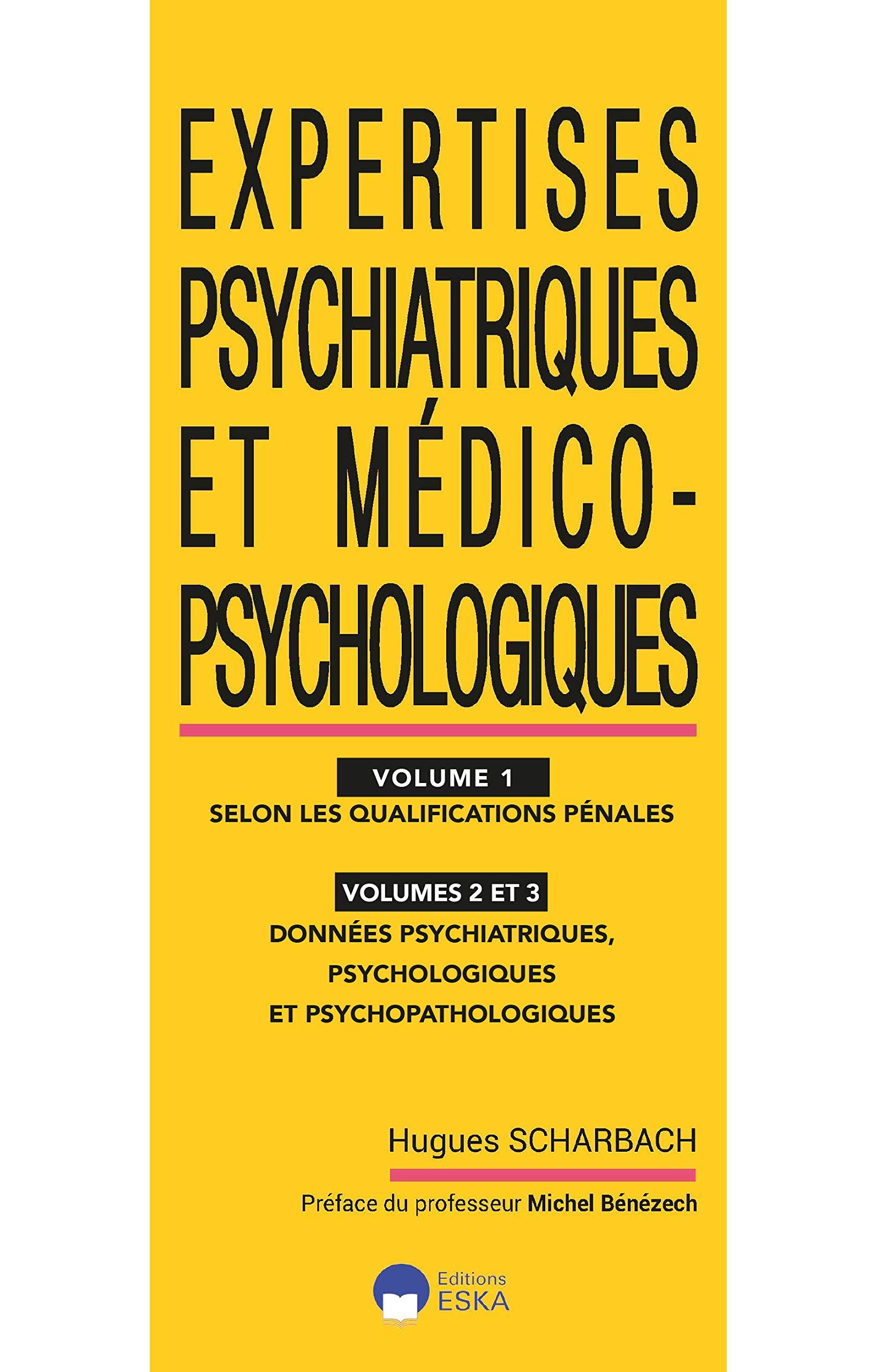 EXPERTISES PSYCHIATRIQUES ET MEDICO-PSYCHOLOGIQUES VOL1-VOL2-VOL3: SELON LES QUALIFICATIONS PENALES-DONNEES PSYCHIATRIQUES, PSYCHOLOGIQUES ET...... book