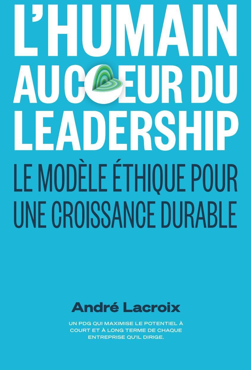 L'humain au coeur du Leadership: Pour une stratégie de croissance Business, Finance & Career