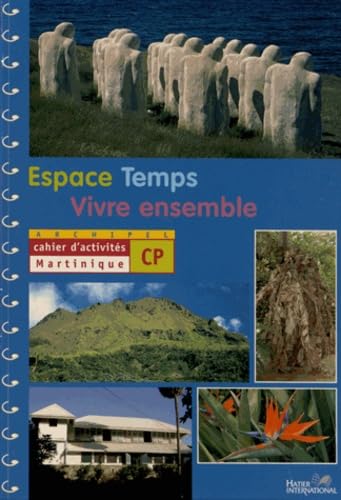 ESPACE TEMPS VIVRE ENSEMBLE CAHIER D'ACTIVITES CP MARTINIQUE: Cahier d'activités Martinique Professional & Reference Books