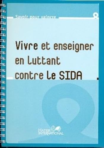 SIDA : GUIDE DE L'ENSEIGNANT: VIVRE ET ENSEIGNER EN LUTTANT CONTRE LE SIDA book