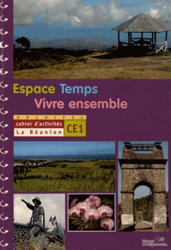 ESPACE TEMPS VIVRE ENSEMBLE CAHIER D'ACTIVITES CE1 REUNION ELEVE: CAHIER D'ACTIVITES book