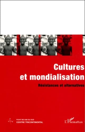 Cultures et mondialisations. resistances et alternatives book
