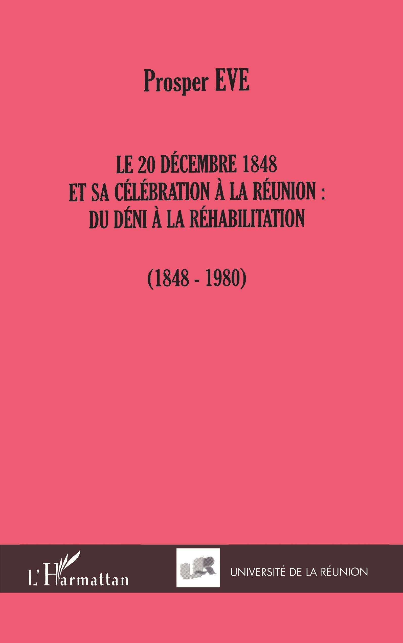 LE 20 DÉCEMBRE 1848 ET SA CÉLÉBRATION À LA RÉUNION :: DU DÉNI À LA RÉHABILITATION (1848-1980) Social Sciences