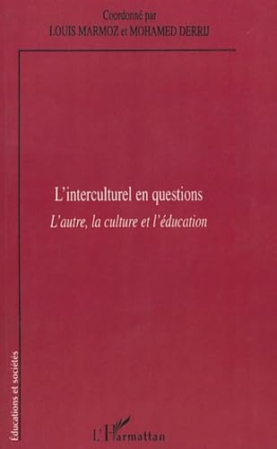 L'interculturel en questions. l'autre la culture et l'education: L'autre, la culture et l'éducation Books