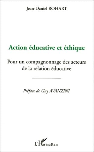 Action educative et éthique. pour un compagnonnagedes acteur de la relation: Pour un compagnonnage des acteurs de la relation éducative Learning & Reference