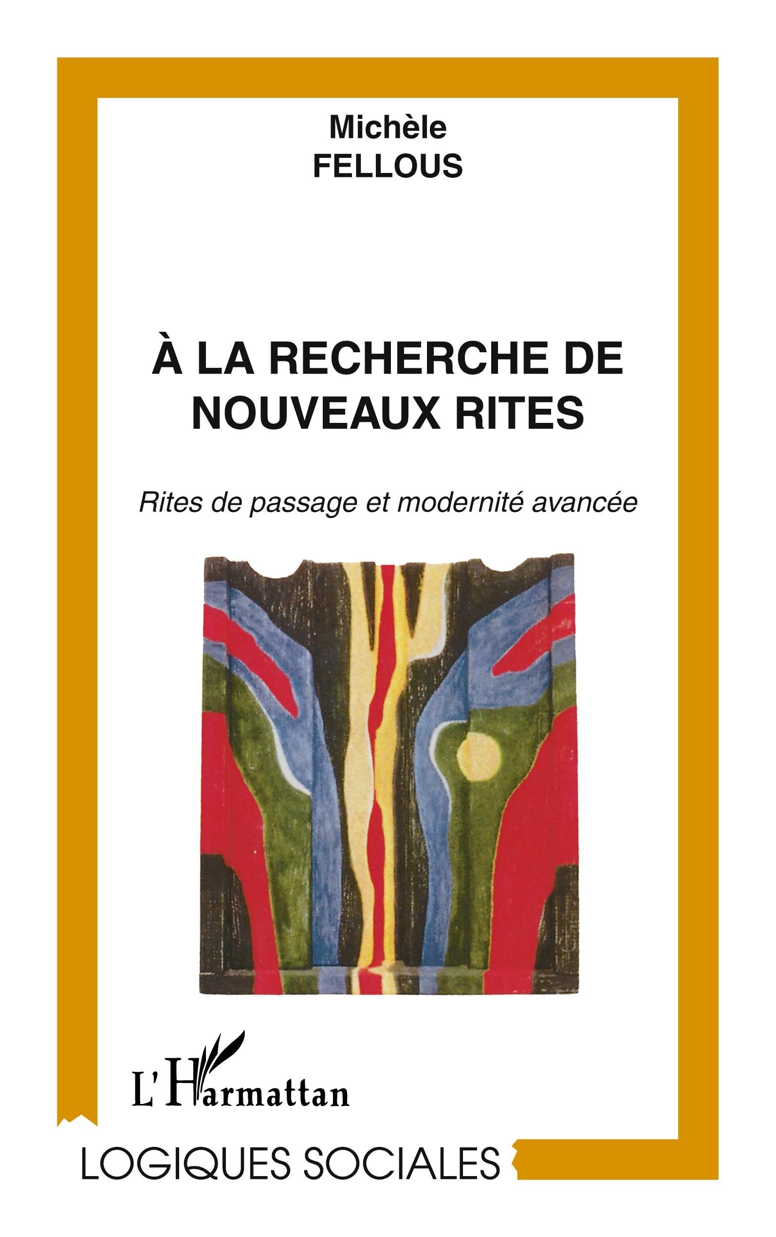 À la recherche de nouveaux rites - Rites de passage et modernité avancée book