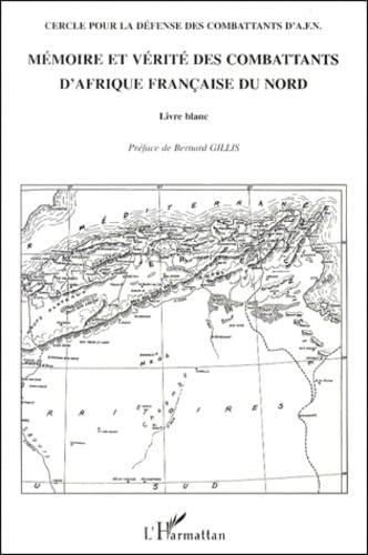 Mémoire et verite des combattants d'afrique française du nord. livre blanc Social Sciences