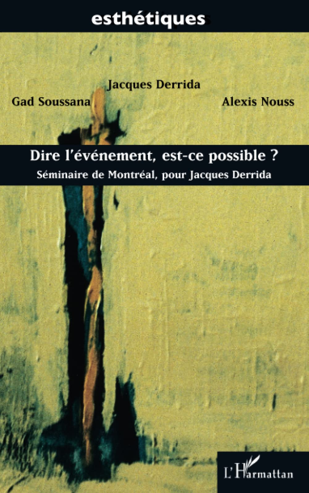 DIRE L'ÉVÉNEMENT, EST-CE POSSIBLE ?: Séminaire de Montréal, pour Jacques Derrida Philosophy