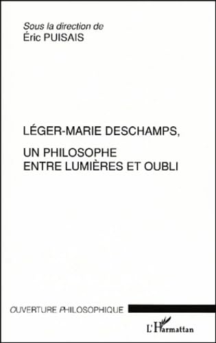 Leger-marie deschamps un philosophe entre lumiereset oubli Philosophy