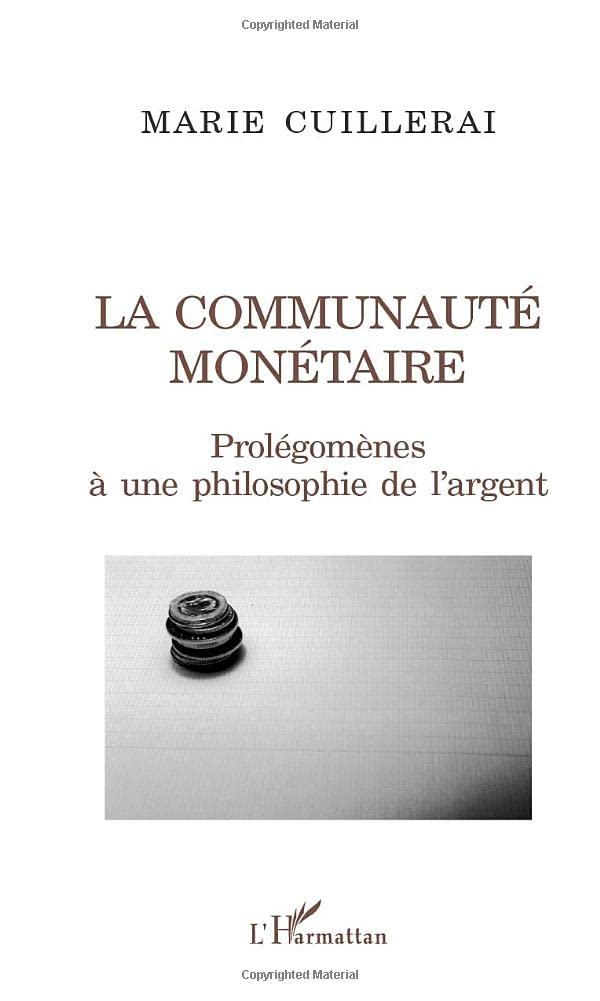 LA COMMUNAUTÉ MONÉTAIRE: Prolégomènes à une philosophie de l'argent book
