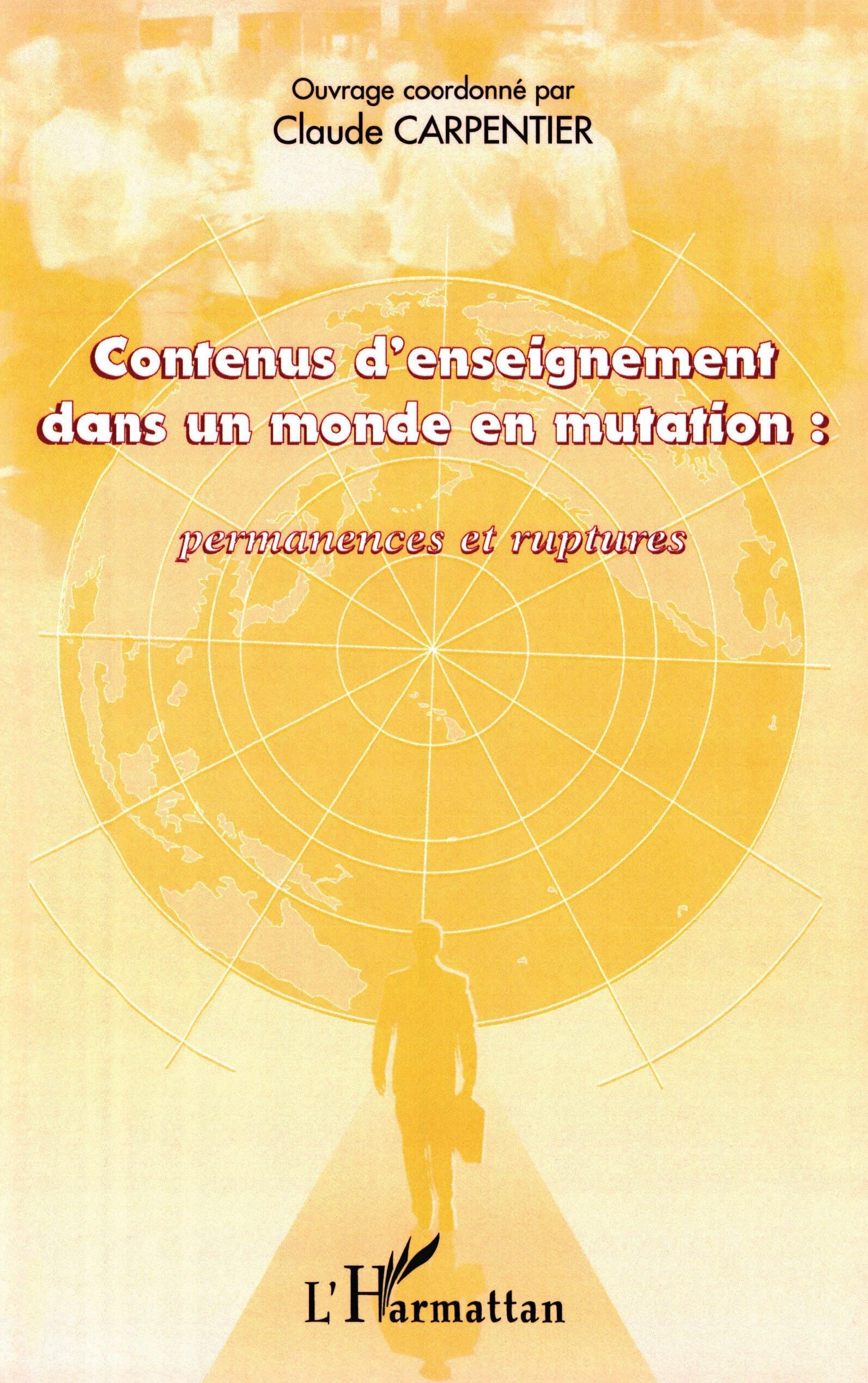 Contenus d'enseignement dans un monde en mutation : permanences et ruptures book