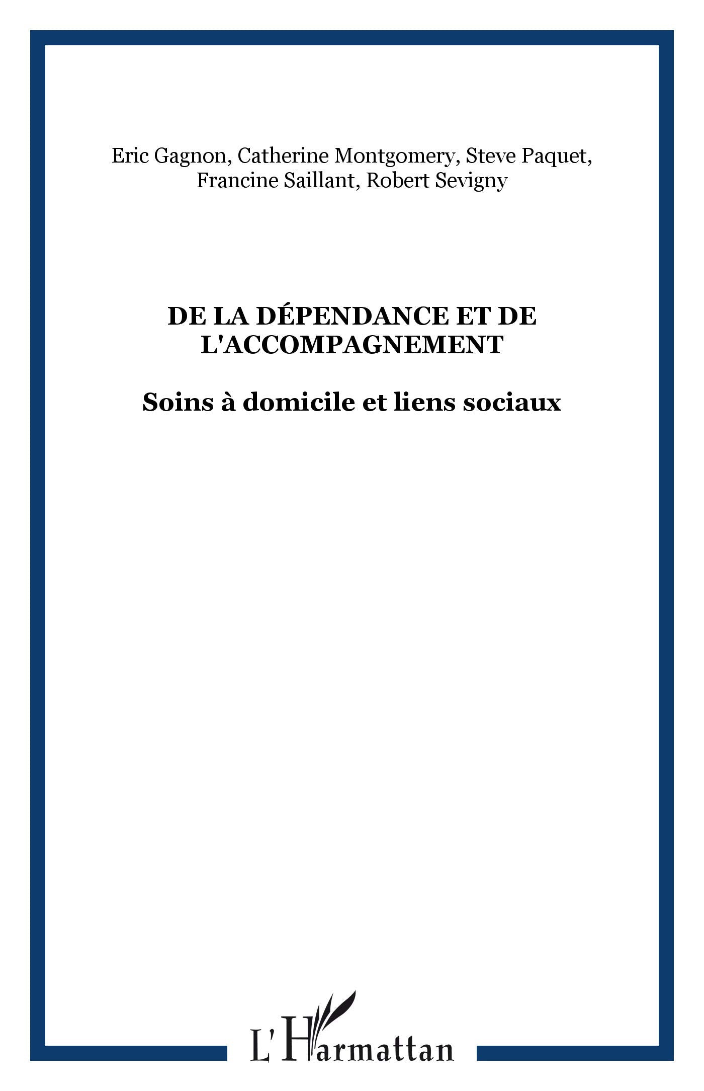 De la dependance et de l'accompagnement. soins a domicile et liens sociaux book