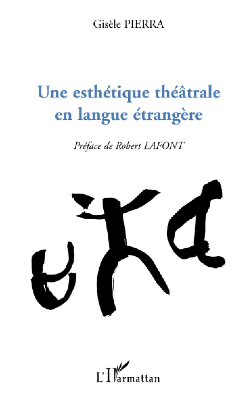 UNE ESTHÉTIQUE THÉÂTRALE EN LANGUE ÉTRANGÈRE Drama