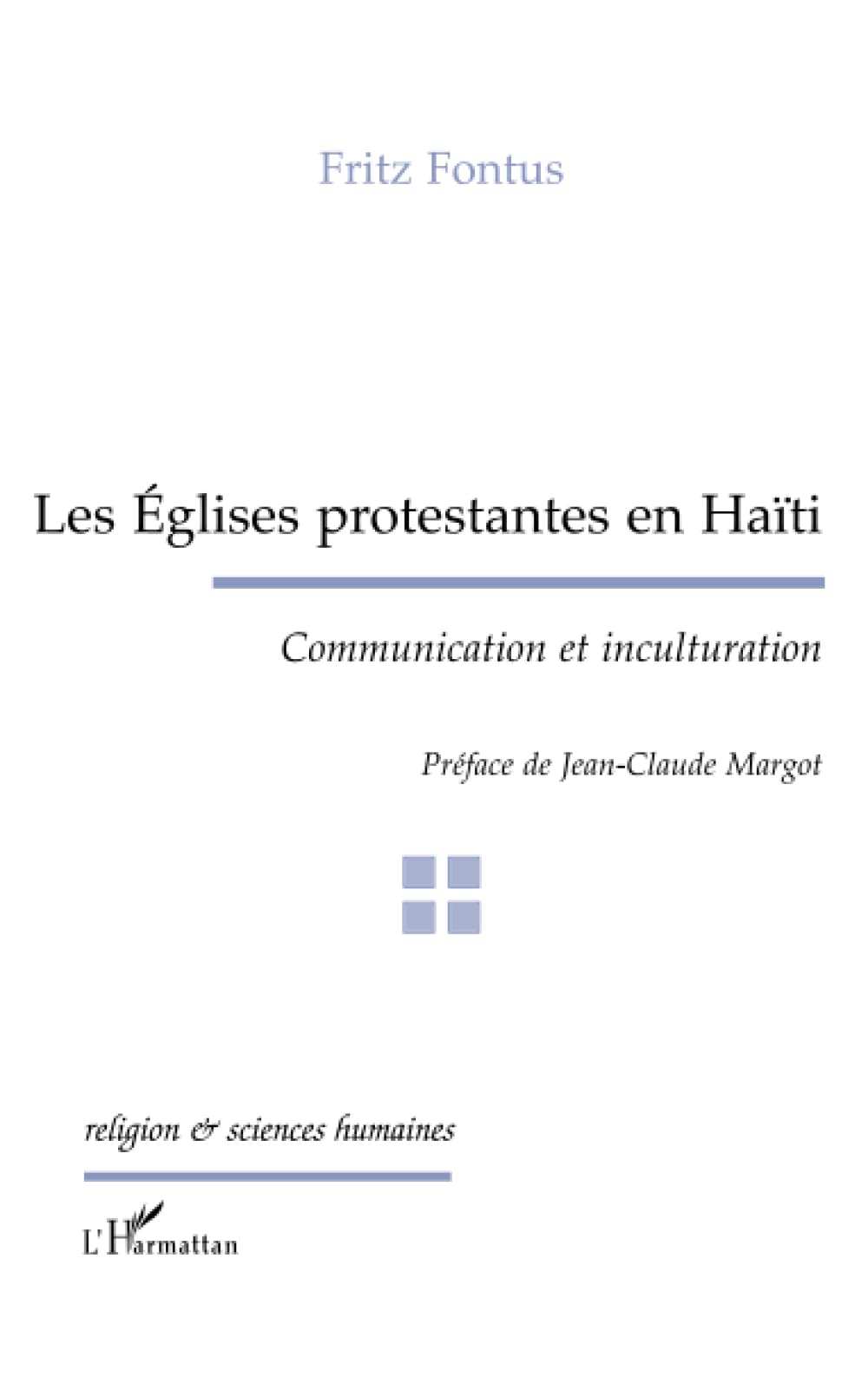 LES ÉGLISES PROTESTANTES EN HAÏTI: Communication et inculturation book