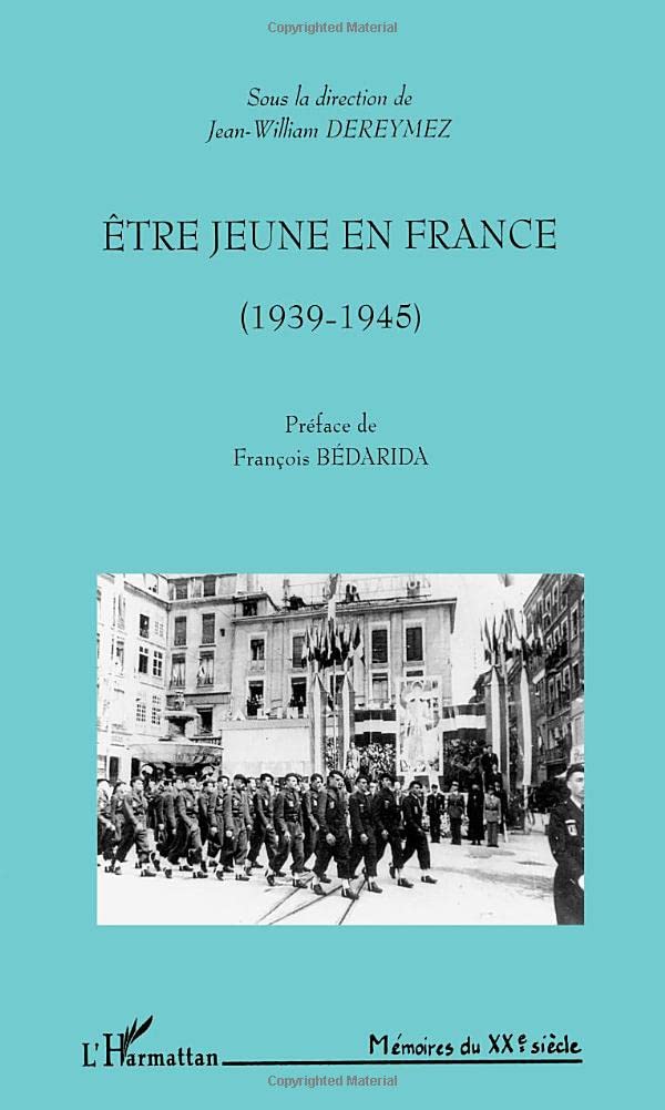 ÊTRE JEUNE EN FRANCE (1939-1945) Politics & History