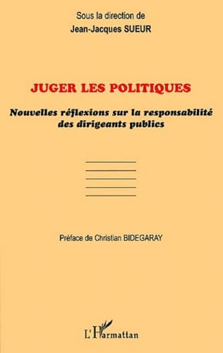 Juger les politiques. nouvelles reflexions sur la responsabilite des dirige book