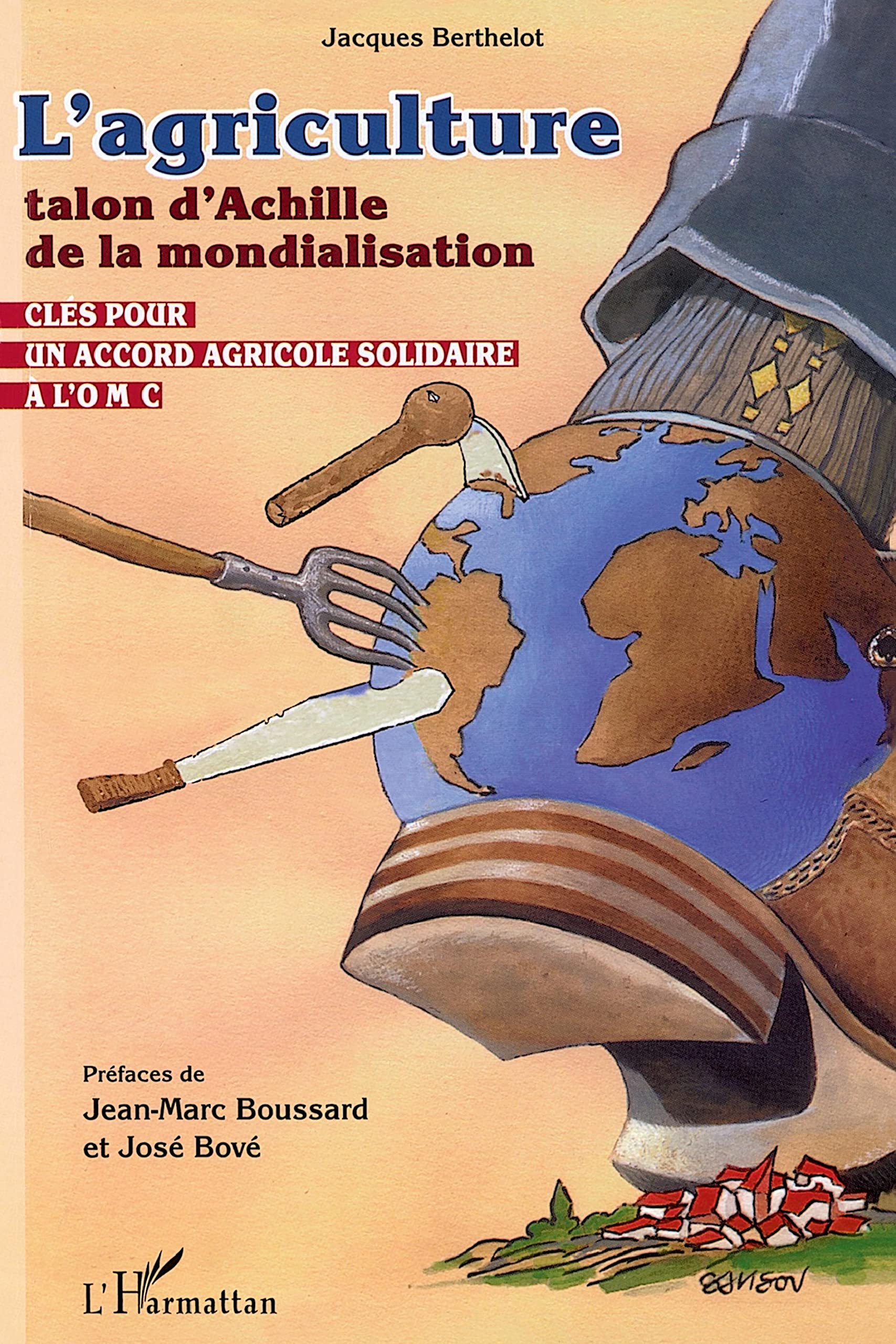 Agriculture talon d'achillede la mondialisation (l'): Clés pour un accord agricole solidaire à l'OMC Social Sciences