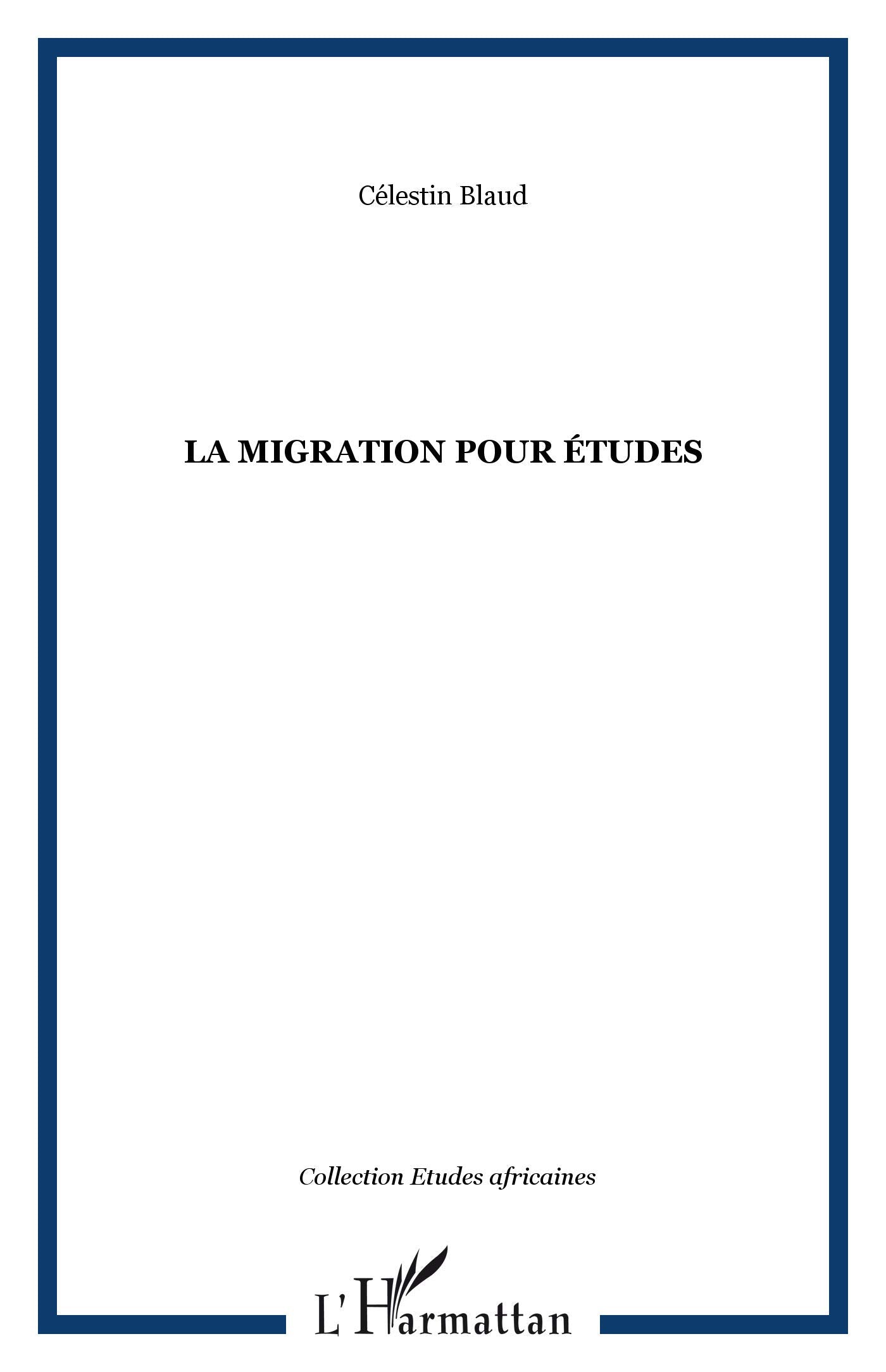 Migration pour Etudes (la): La question de retour et de non-retour des étudiants africains dans le pays d'origine après la formation Reference Books