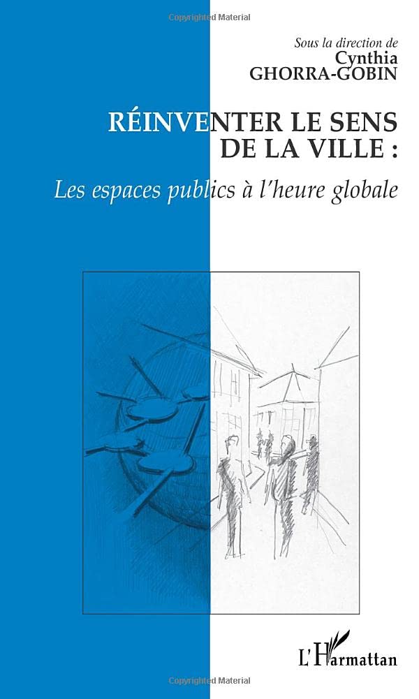 RÉINVENTER LE SENS DE LA VILLE : Les espaces publics à l'heure globale book
