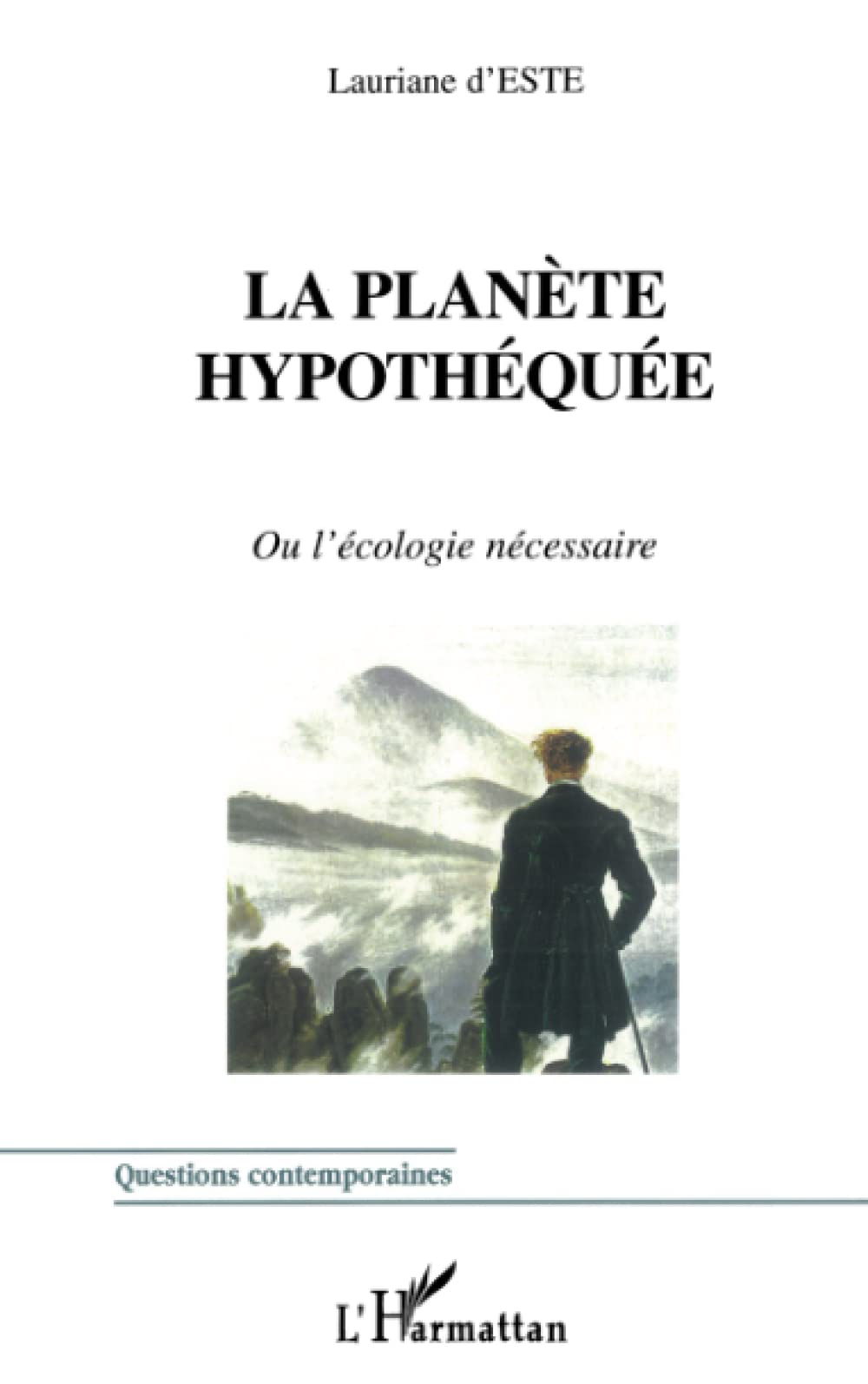 LA PLANÈTE HYPOTHÉQUÉE: Ou l'écologie nécessaire book