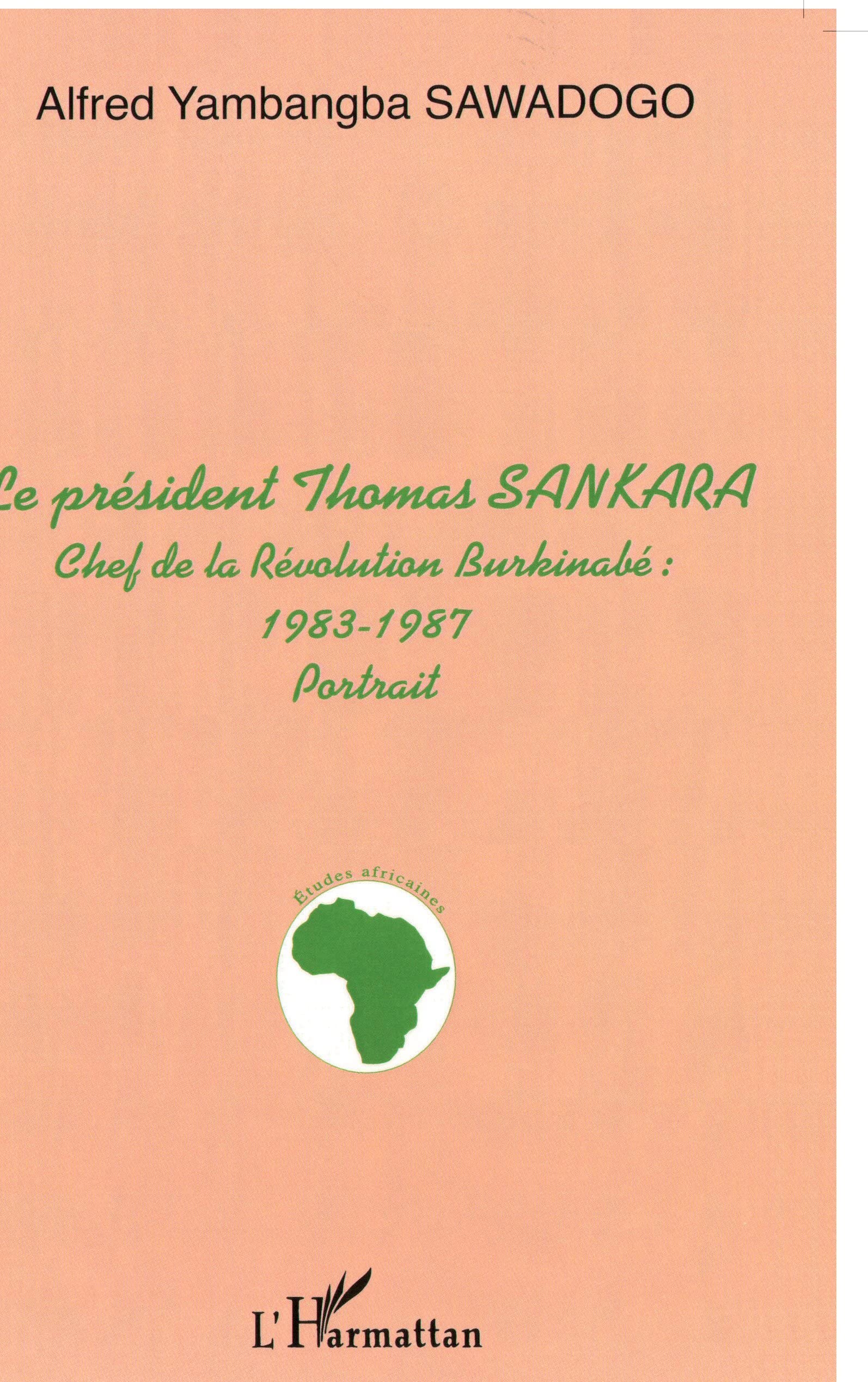 LE PRÉSIDENT THOMAS SANKARA, CHEF DE LA REVOLUTION BURKINABE : 1983-1987 - portrait: Chef de la révolution burkinabé : 1983-1987 Social Sciences