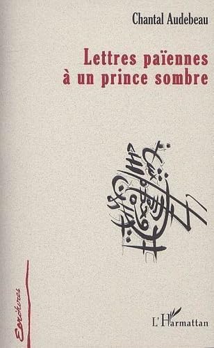 Lettres Paiennes a un Prince Sombre Contemporary literature