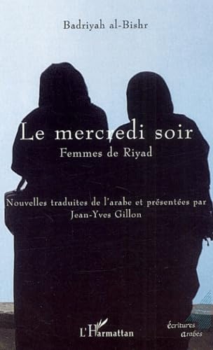 Le mercredi soir : femmes de riyad. nouvelles traduites de l'arabe book
