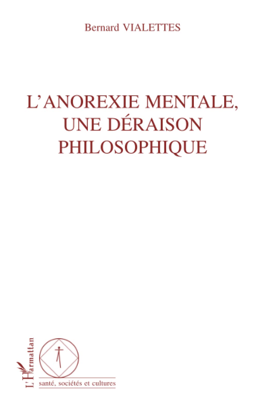 ANOREXIE MENTALE, UNE DÉRAISON PHILOSOPHIQUE book