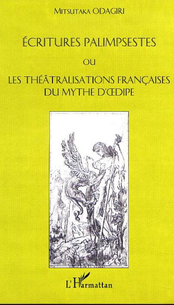 Ecritures palimpsestes ou les theatralisations française du mythe d'oedipe Contemporary literature