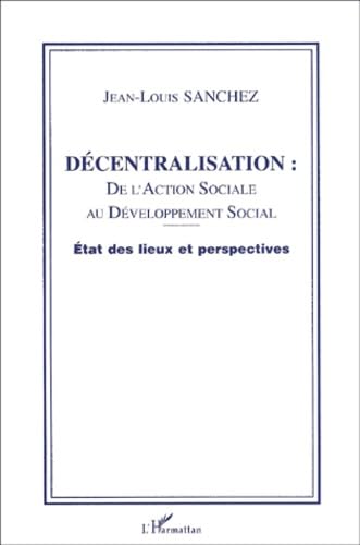 Décentralisation: de l'action sociale au developpement social etat des lieu book