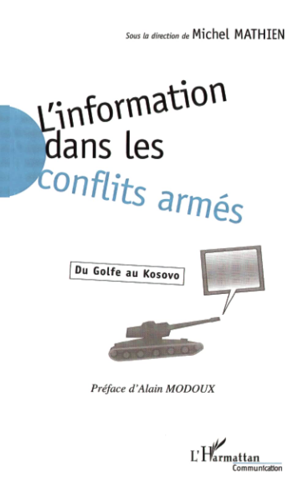 L'information dans les conflits armés : Du Golfe au Kosovo book