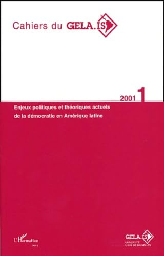 Cahiers du gelais n.1 2001 : enjeux politiuqes et theoriques actuels de la democratie en amerique l. book