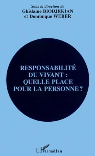 Responsabilite du vivant quelle place pour la personne ? book