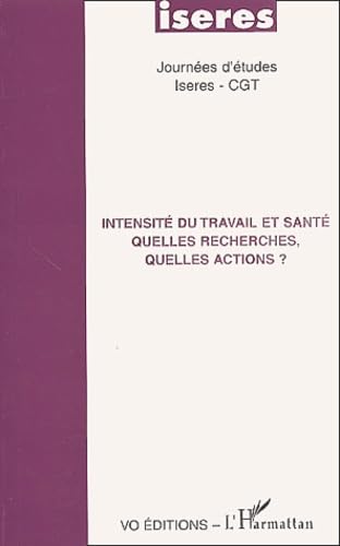 Intensite du travail et sante quelles recherches quelles actions book
