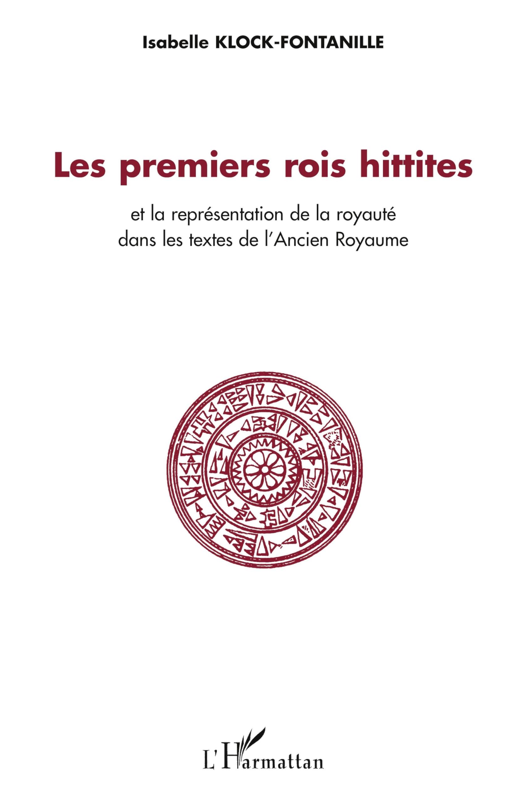 Les premiers rois Hittites: et la représentation de la royauté dans les textes de l'Ancien Royaume book