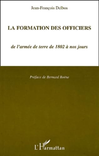 LA FORMATION DES OFFICIERS de l'armée de terre de 1802 à nos jours Politics & History