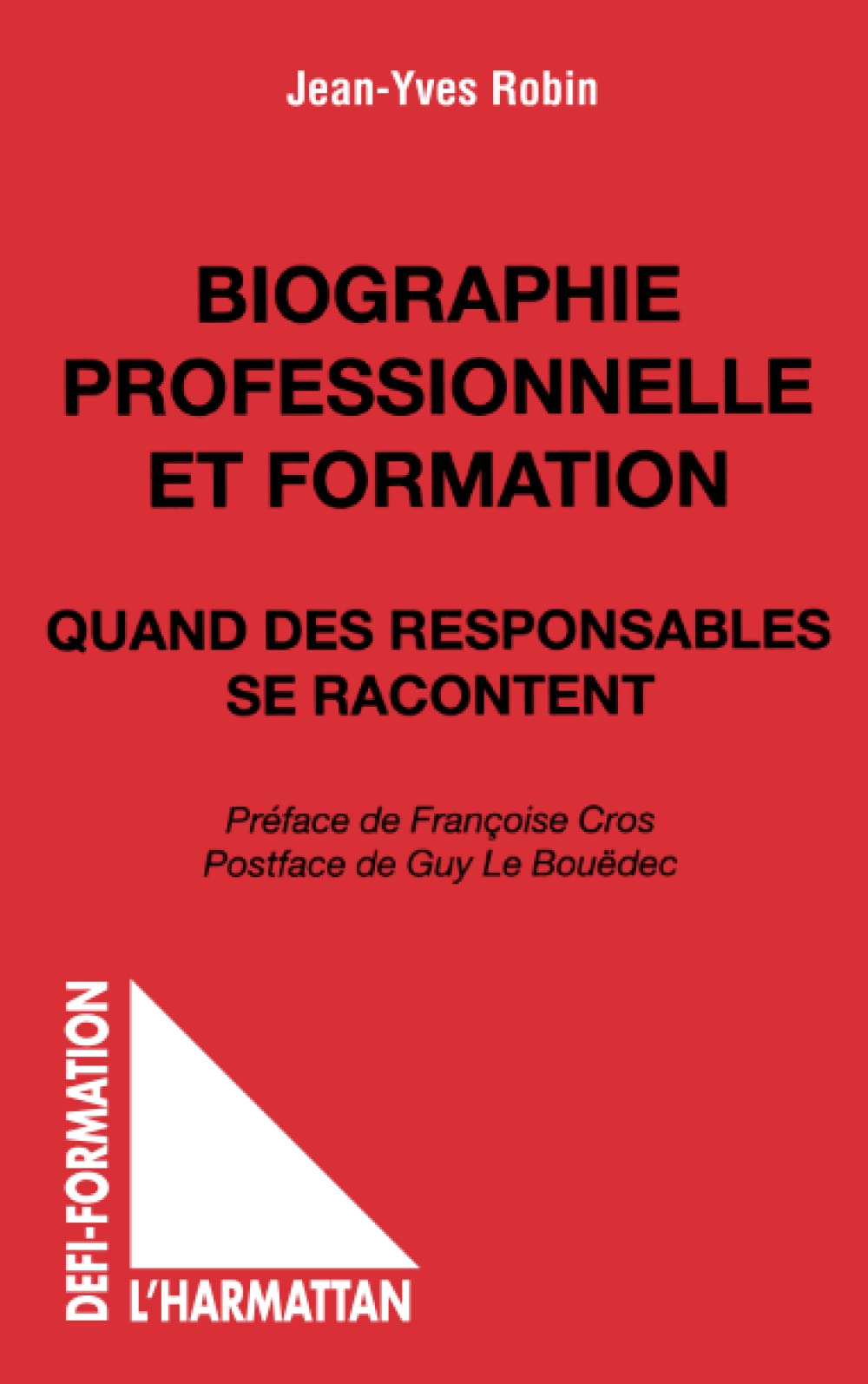 BIOGRAPHIE PROFESSIONNELLE ET FORMATION: Quand des responsables se racontent book